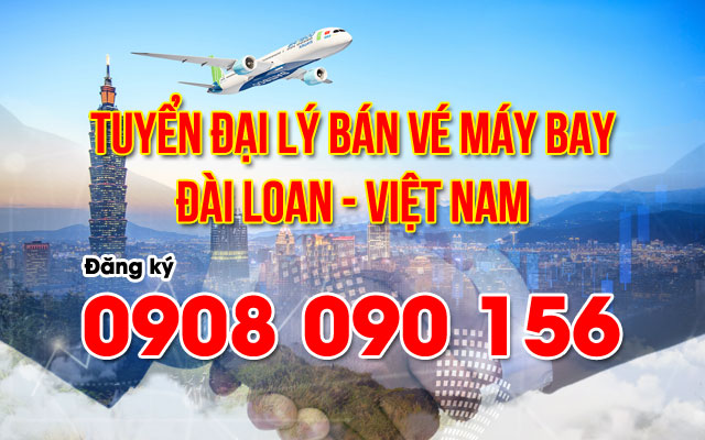 đại lý cấp 2 bán vé máy bay Việt Nam Đài Loan