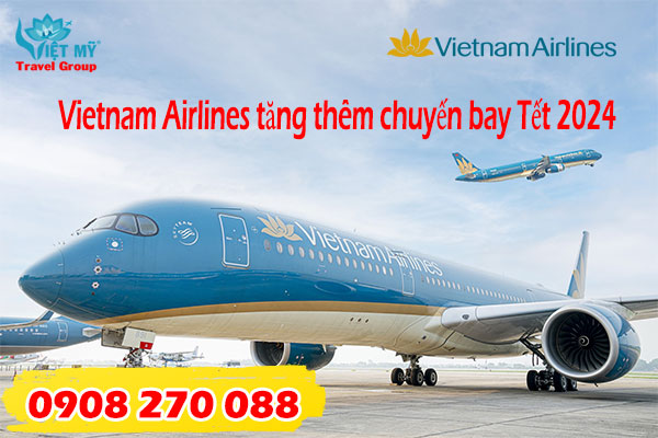 Vietnam Airlines tăng thêm chuyến bay Tết 2024
