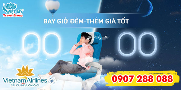 Ưu đãi vé bay đêm giá tốt của Vietnam Airlines