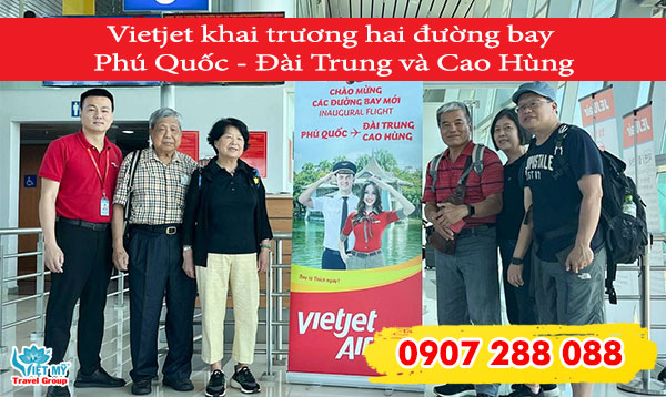 Vietjet khai trương hai đường bay Phú Quốc - Đài Trung và Cao Hùng