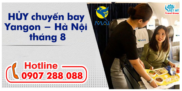 Myanmar Airways HỦY chuyến bay Yangon - Hà Nội tháng 8