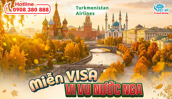 Turkmenistan Airlines ưu đãi vi vu nước Nga